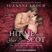 Hit Me With Your Best Scot by  Suzanne Enoch audiobook