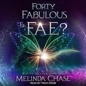Forty, Fabulous and…Fae? by  Melinda Chase audiobook