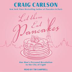 Let Them Eat Pancakes by Craig  Carlson audiobook