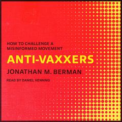 Anti-vaxxers by Jonathan M. Berman audiobook