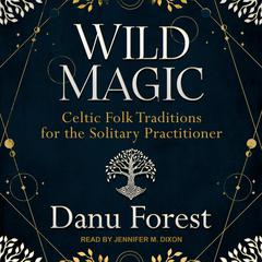 Wild Magic by Danu Forest audiobook