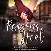 Reasons to Heal by  Jenn Matthews audiobook