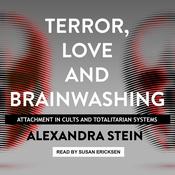 Terror, Love and Brainwashing by  Alexandra Stein audiobook