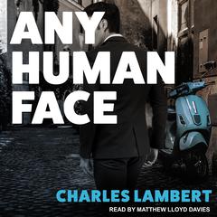 Any Human Face by Charles Lambert audiobook