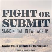 Fight or Submit by  Grand Chief Ronald M. Derrickson audiobook