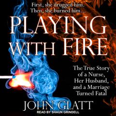 Playing With Fire by John Glatt audiobook