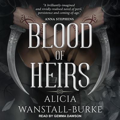 Blood of Heirs by Alicia Wanstall-Burke audiobook