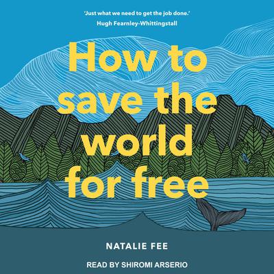How to Save the World For Free by Natalie Fee audiobook