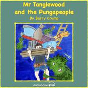 Mr Tanglewood and the Pungapeople by  Barry Crump audiobook