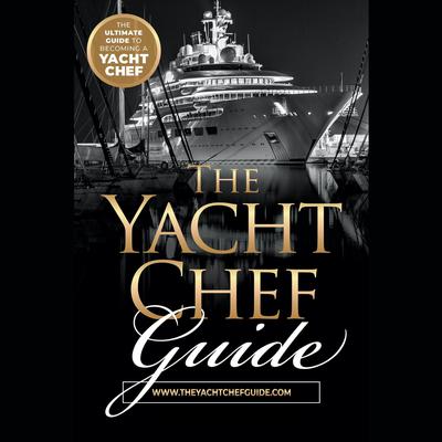 The Yacht Chef Guide by Tim Dellea audiobook