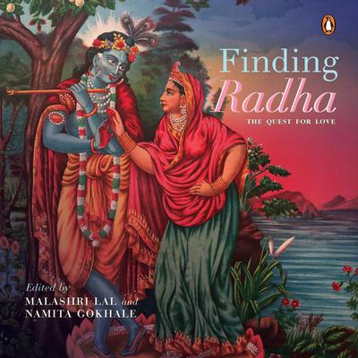 Finding Radha: The Quest for Love by Namita Gokhale audiobook