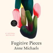 Fugitive Pieces by  Anne Michaels audiobook