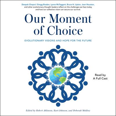 Our Moment of Choice by Robert Atkinson audiobook