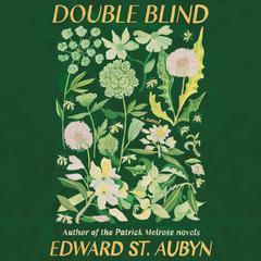 Double Blind by Edward St. Aubyn audiobook
