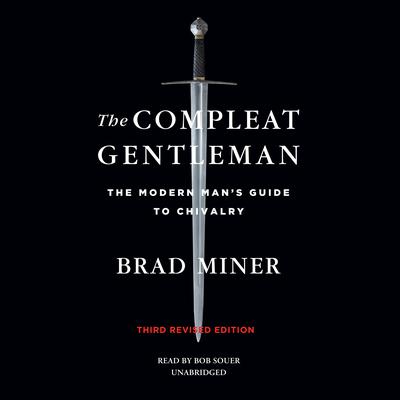 The Compleat Gentleman, Third Revised Edition by Brad Miner audiobook