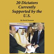 20 Dictators Currently Supported by the U.S. by  David Swanson audiobook