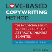 Love-Based Copywriting Method by  Michele Pariza Wacek audiobook