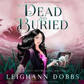 Dead & Buried by  Leighann Dobbs audiobook
