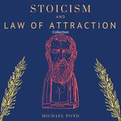 Stoicism and Law of Attraction, Collection: by  Michael Pond audiobook