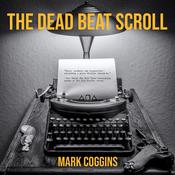 The Dead Beat Scroll by  Mark Coggins audiobook