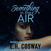 Something in the Air by  L. H. Cosway audiobook