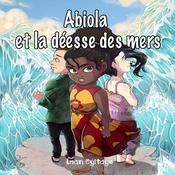 Abiola et la déesse des mers by  Iman Eyitayo audiobook