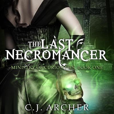 The Last Necromancer by C. J. Archer audiobook