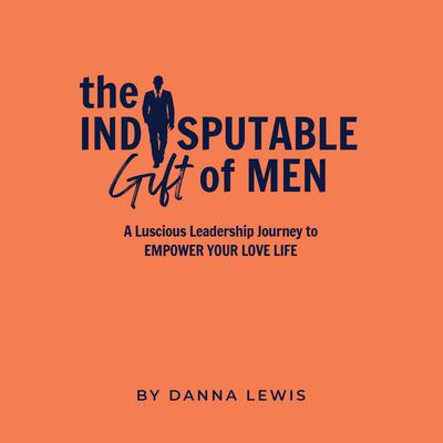 The Indisputable Gift of Men by Danna Lewis audiobook