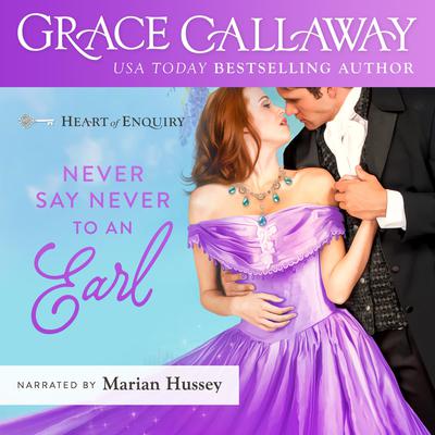 Never Say Never to an Earl by Grace Callaway audiobook