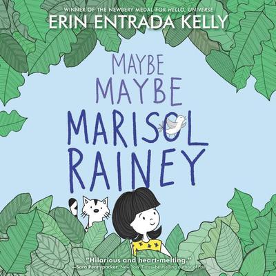 Maybe Maybe Marisol Rainey by Erin Entrada Kelly audiobook