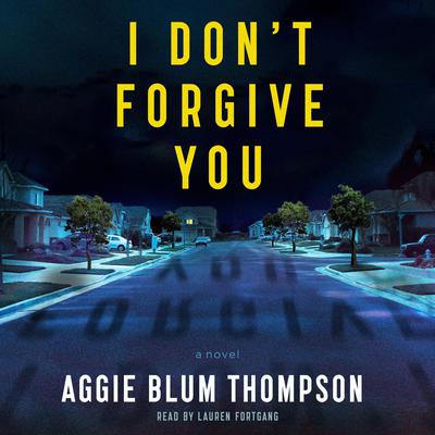 I Don't Forgive You by Aggie Blum Thompson audiobook