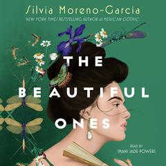 The Beautiful Ones by Silvia Moreno-Garcia audiobook