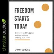 Freedom Starts Today by  John Elmore audiobook