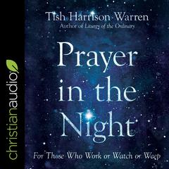 Prayer in the Night by Tish Harrison Warren audiobook