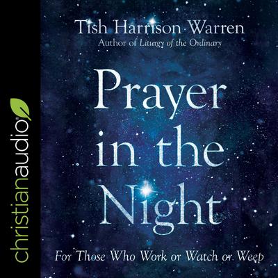 Prayer in the Night by Tish Harrison Warren audiobook