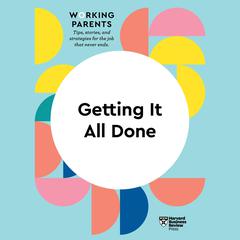 Getting It All Done by Harvard Business Review audiobook