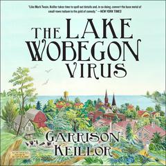 The Lake Wobegon Virus by Garrison Keillor audiobook
