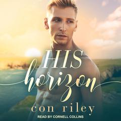 His Horizon by Con Riley audiobook
