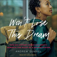 Won’t Lose This Dream by Andrew Gumbel audiobook