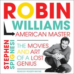 Robin Williams, American Master by Stephen Spignesi audiobook