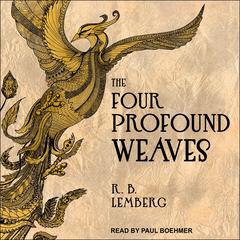 The Four Profound Weaves by R. B. Lemberg audiobook