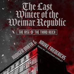 The Last Winter of the Weimar Republic by Rüdiger Barth audiobook