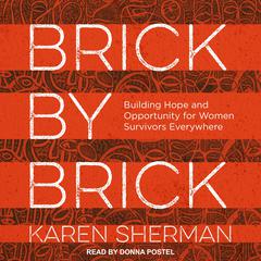 Brick by Brick by Karen Sherman audiobook