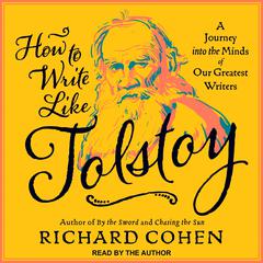 How To Write Like Tolstoy by Richard Cohen audiobook
