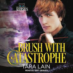 Brush with Catastrophe by Tara Lain audiobook