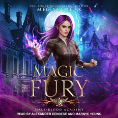 Half-Blood Academy 3: Magic Fury by Meg Xuemei X audiobook
