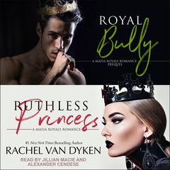Royal Bully & Ruthless Princess by Rachel Van Dyken audiobook