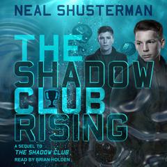 The Shadow Club Rising by Neal Shusterman audiobook