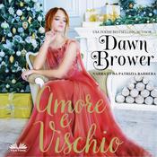 Amore e Vischio by  Dawn Brower audiobook