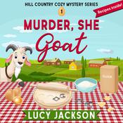 Murder, She Goat by  Lucy Jackson audiobook